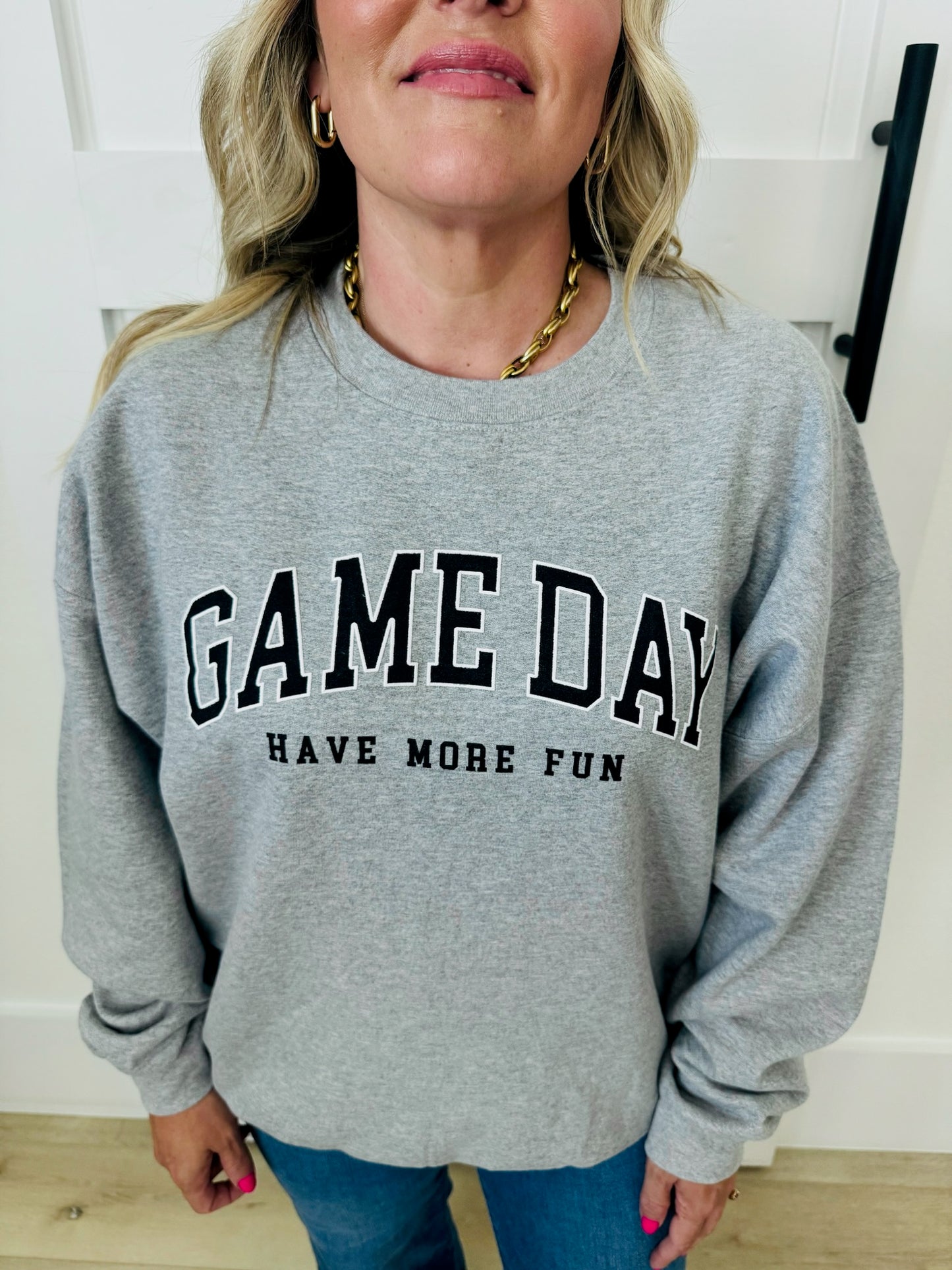 Gameday- have more fun- Sweatshirt